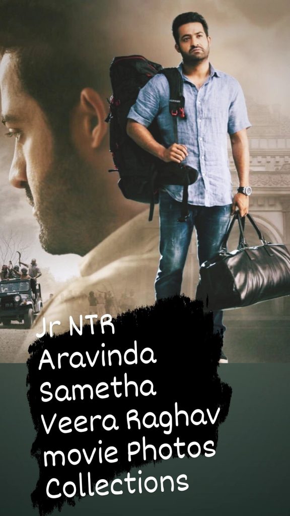 20+ Best Jr NTR Aravinda Sametha Movie Photos