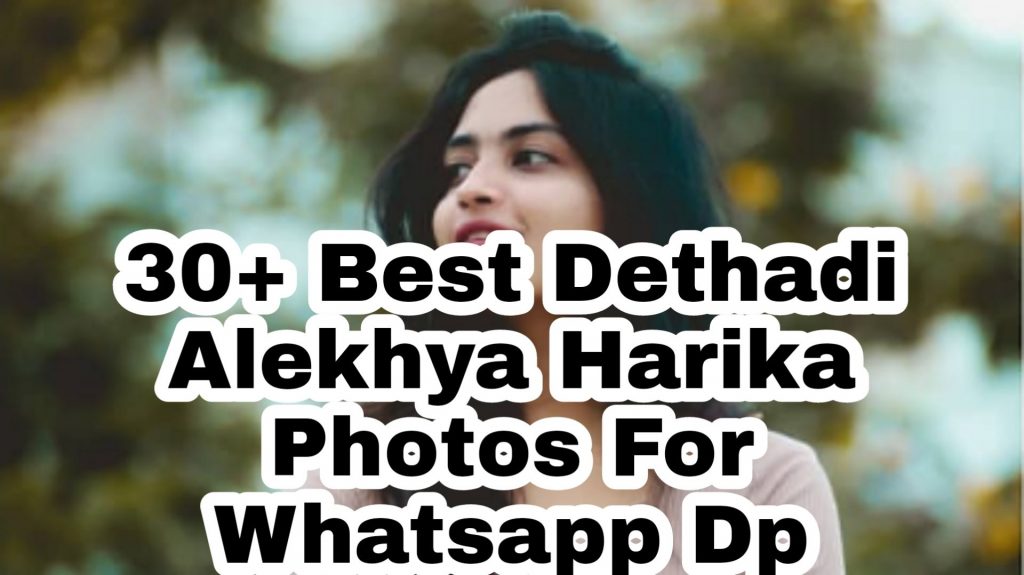 30+ Best Dhetadi Alekhya Harika WhatsApp DP Images