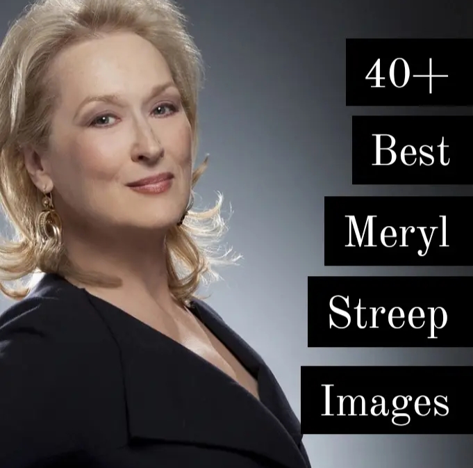 40+ Best Meryl Streep Images