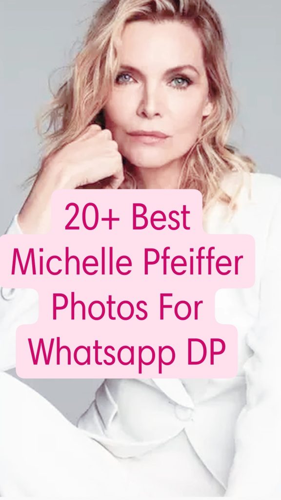 20+ Best Michelle Pfeiffer Images