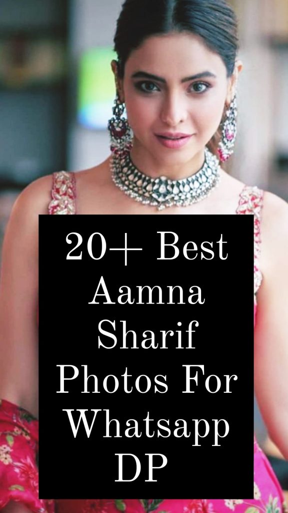20+ Best Aamna Sharif Images
