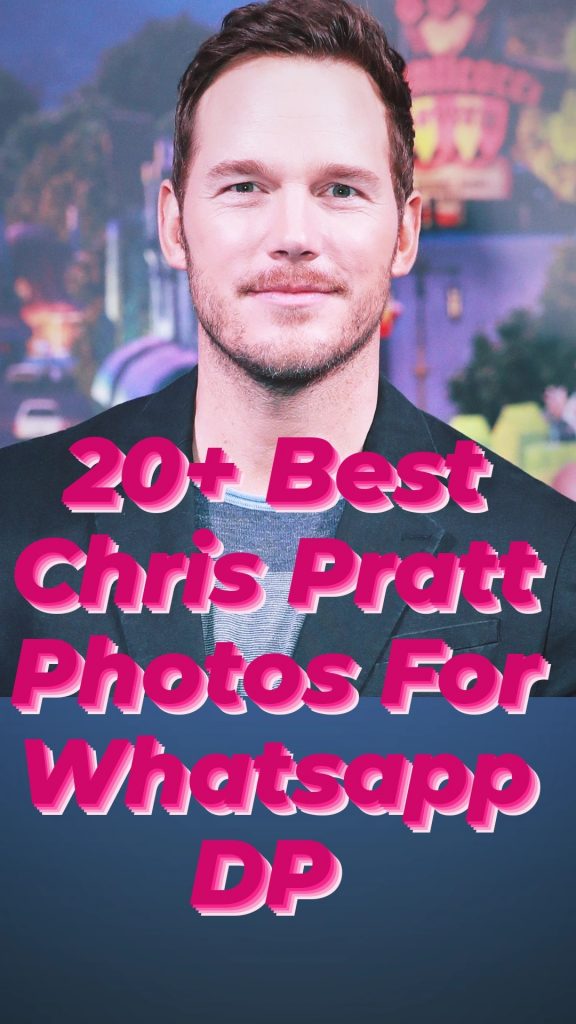 20+ Best Chris Pratt Images