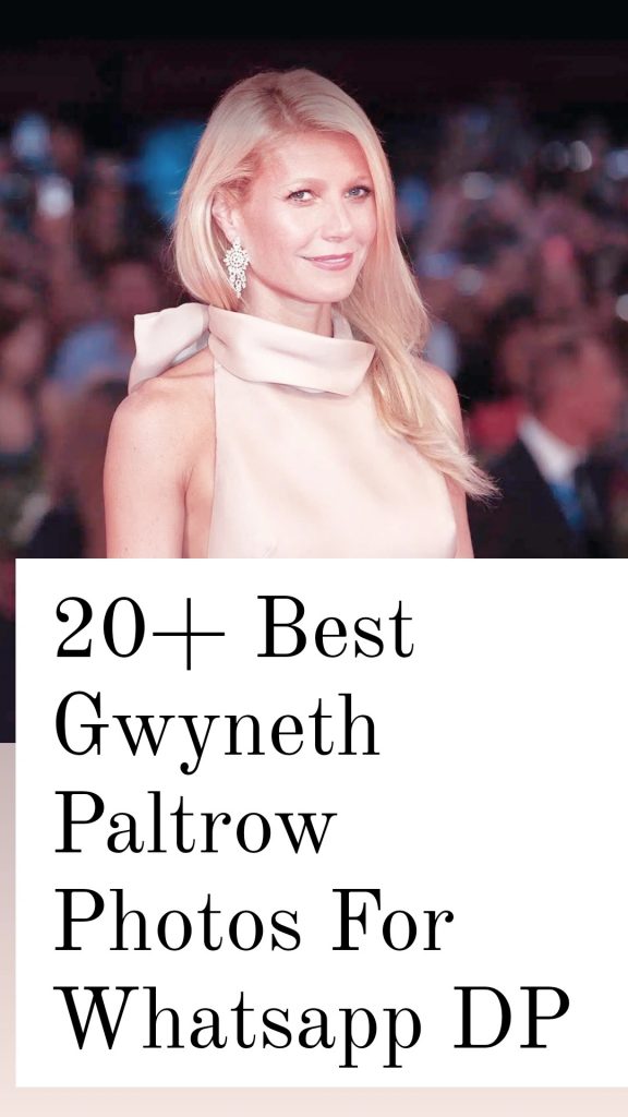 20+ Best Gwyneth Paltrow Images