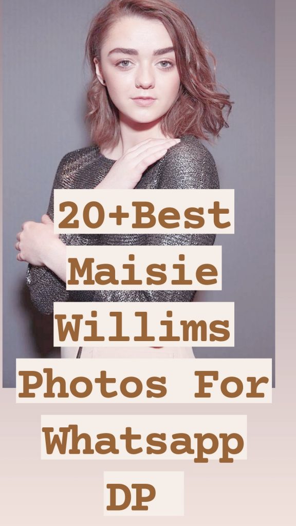 20+ Best Maisie Williams Images