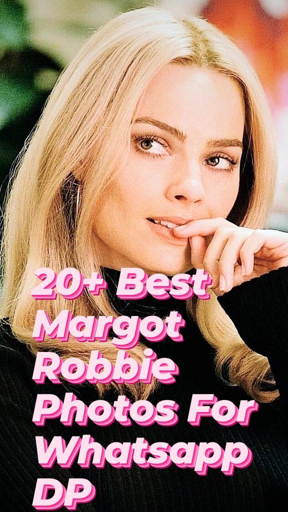 20+ Best Margot Robbie Images