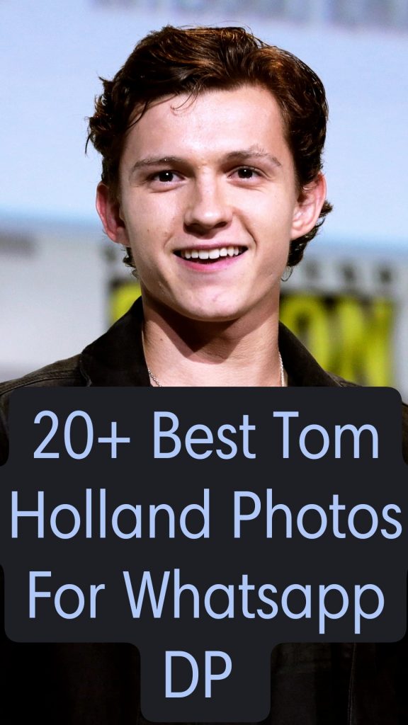 20+ Best Tom Holland Images