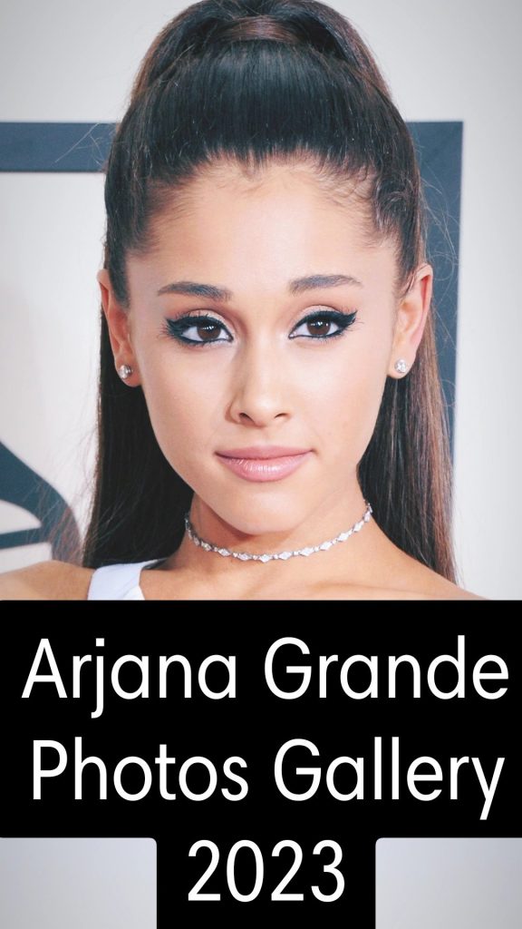30+ Best Ariana Grande Images