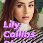 15+ Best Lily Collins Images
